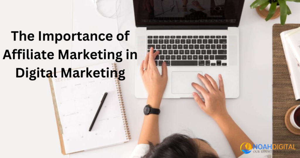 The Importance of Affiliate Marketing in Digital Marketing