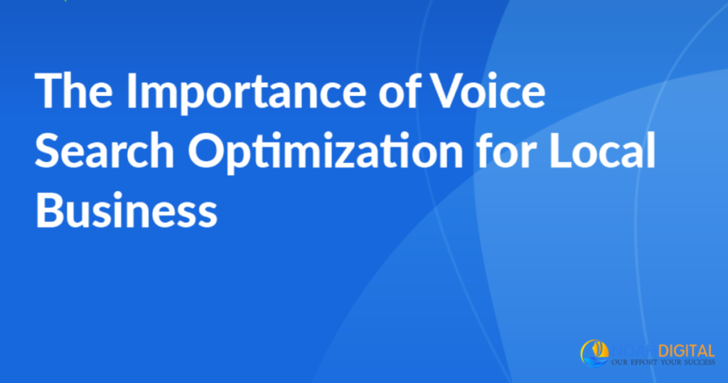 The Importance of Voice Search Optimization for Local Businesses